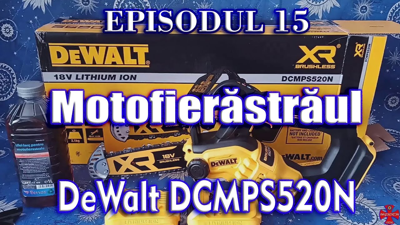 Episodul 15 - Motofierăstrăul DeWalt DCMPS520N