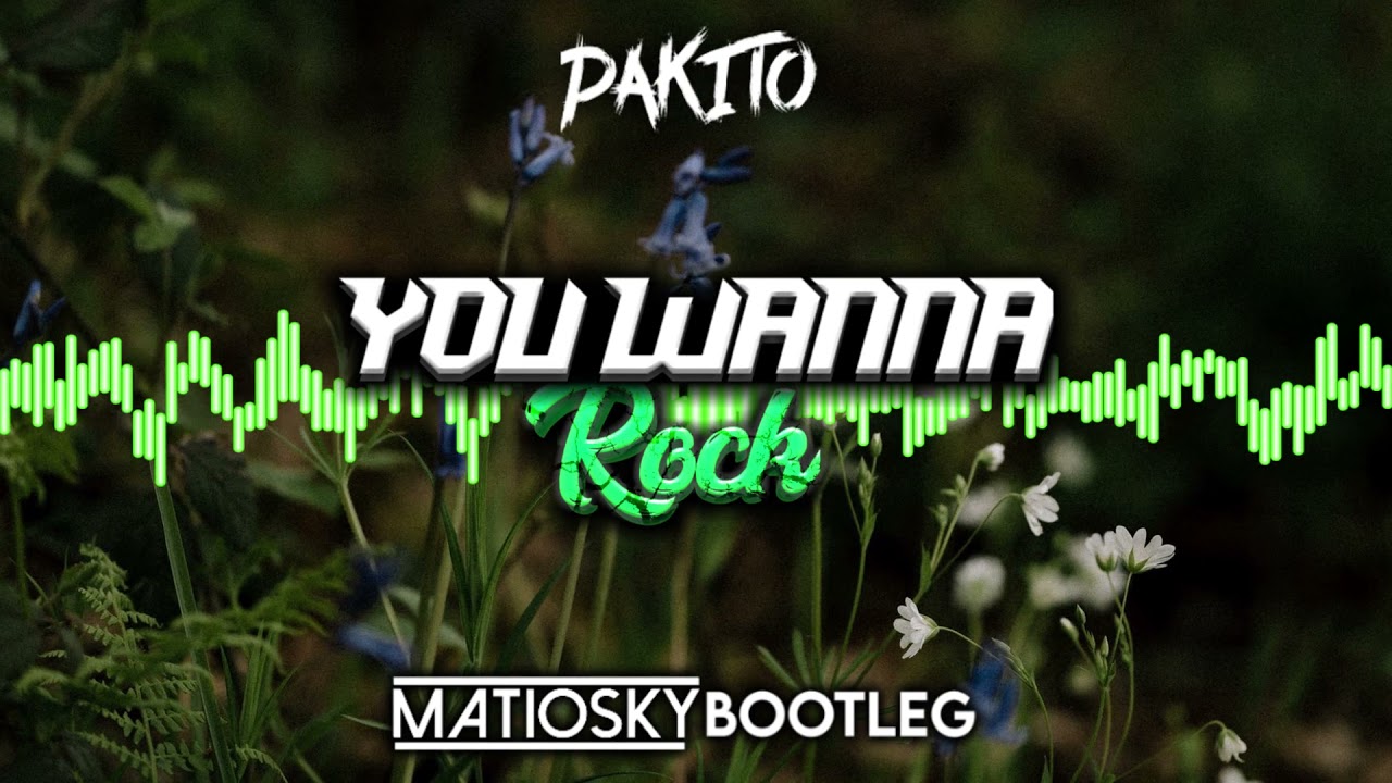 Pakito - You Wanna Rock (Matiosky Bootleg)
