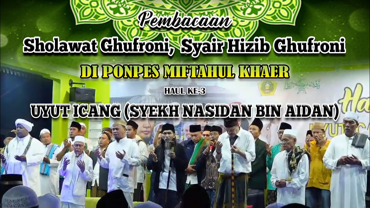 SHOLAWAT GHUFRONI DAN SYAIR HIZIB GHUFRONI | HAUL KE - 3 UYUT ICANG || ABUYA MAMA GHUFRON ALBANTANI