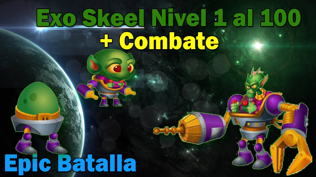 Monster Legends - Exo Skeel (Nivel 1 al 100) + Combate Epico