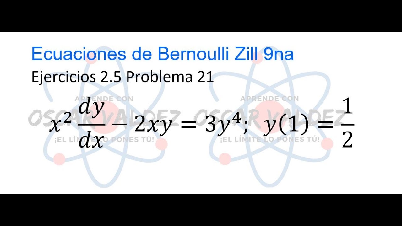 Ejercicios 2.5 Problema 21 Dennis G. ZILL Ecuaciones Diferenciales de Bernoulli