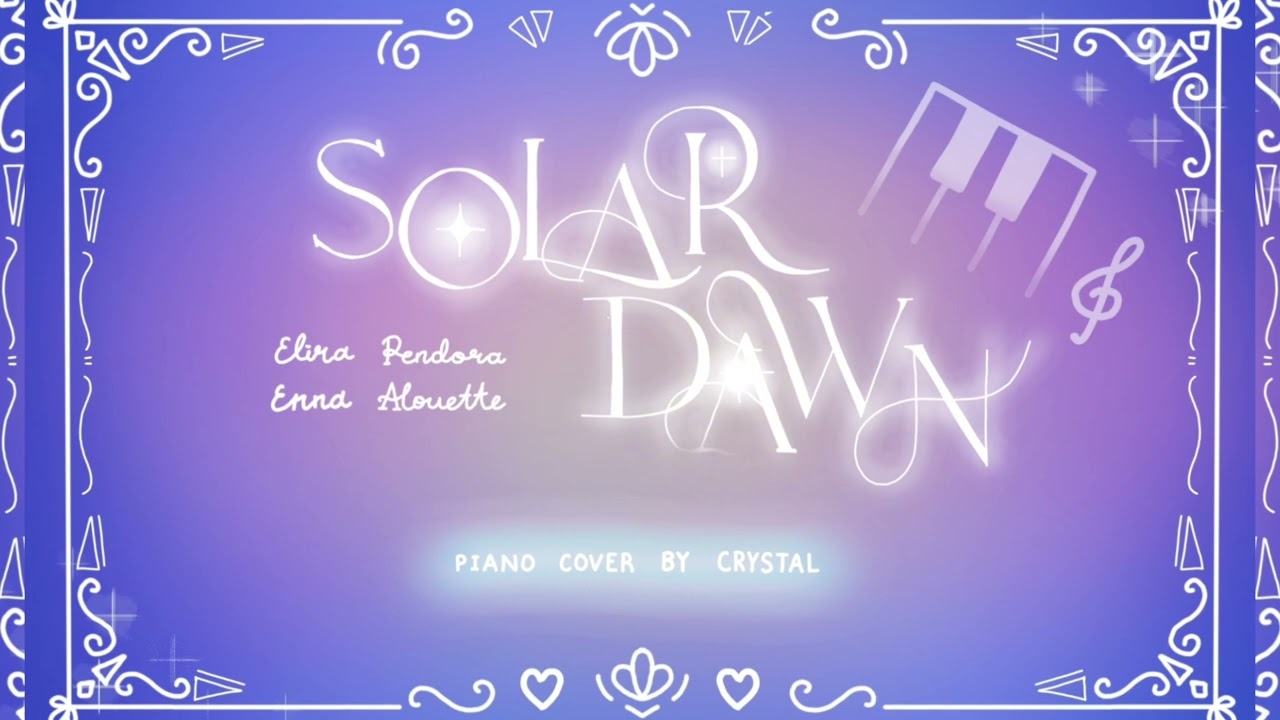 SOLAR DAWN - Enna Alouette x Elira Pendora [NIJI_ENcounter] piano cover 🎹