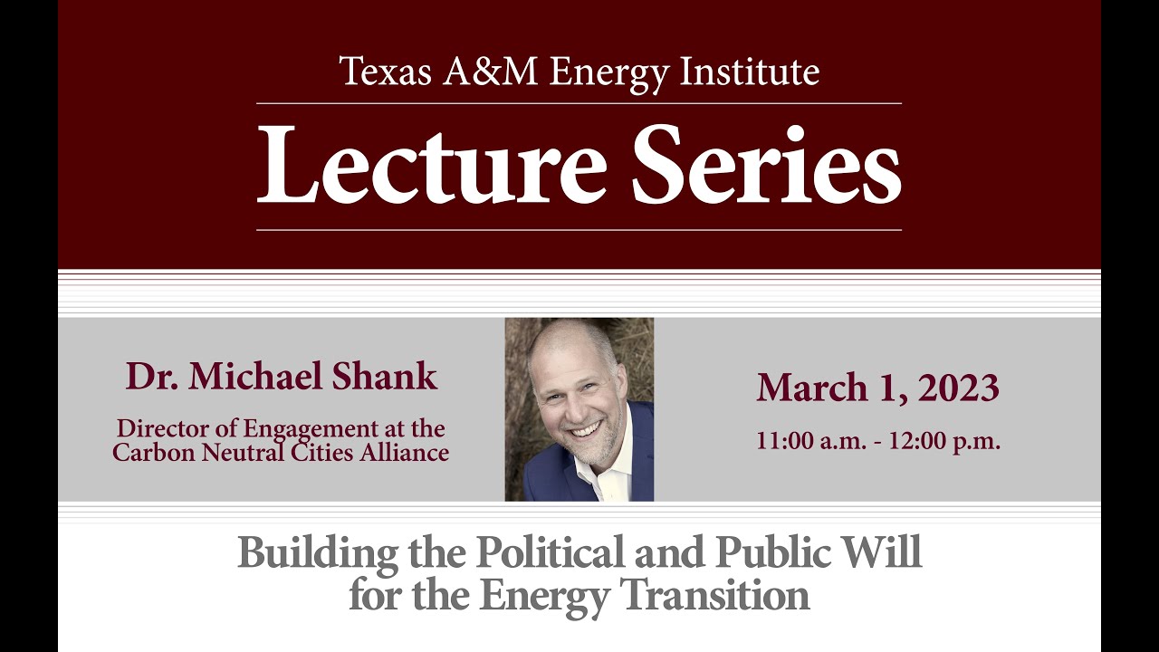 Energy Institute Lecture Series: Dr. Michael Shank