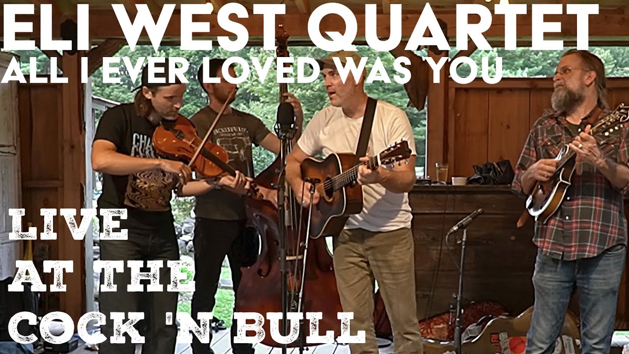 Eli West Quartet - All I Ever Loved Was You - Live at the Cock n' Bull Restaurant