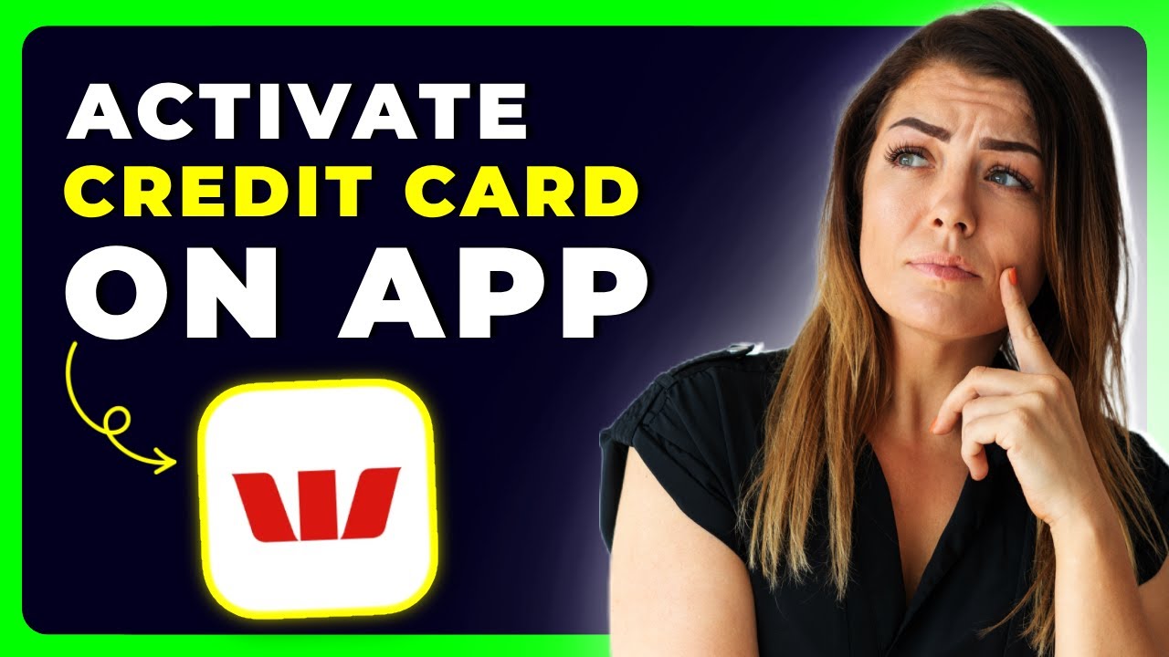 How to Activate Westpac Credit Card on App (2025)