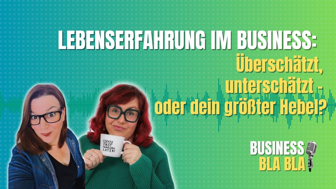 Lebenserfahrung im Business: Überschätzt, unterschätzt – oder dein größter Hebel?