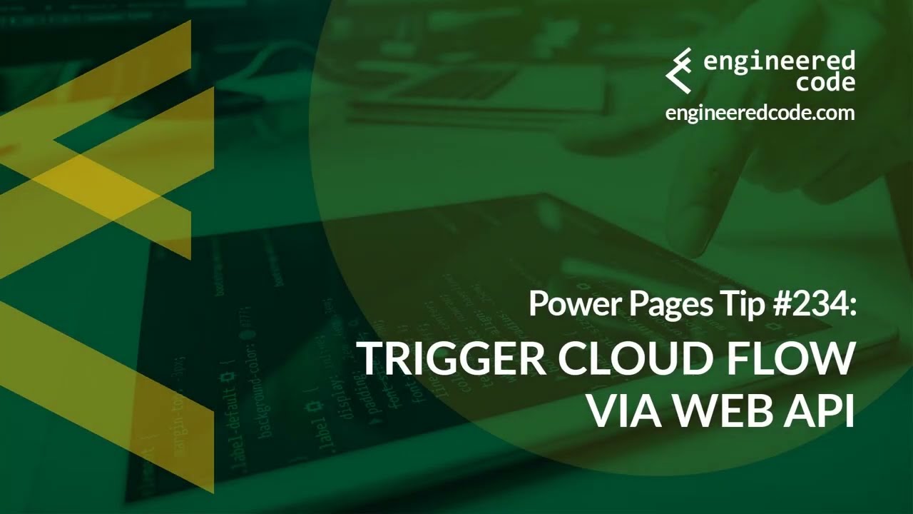 Power Pages Tip #234 - Trigger Cloud Flow via Web API - Engineered Code