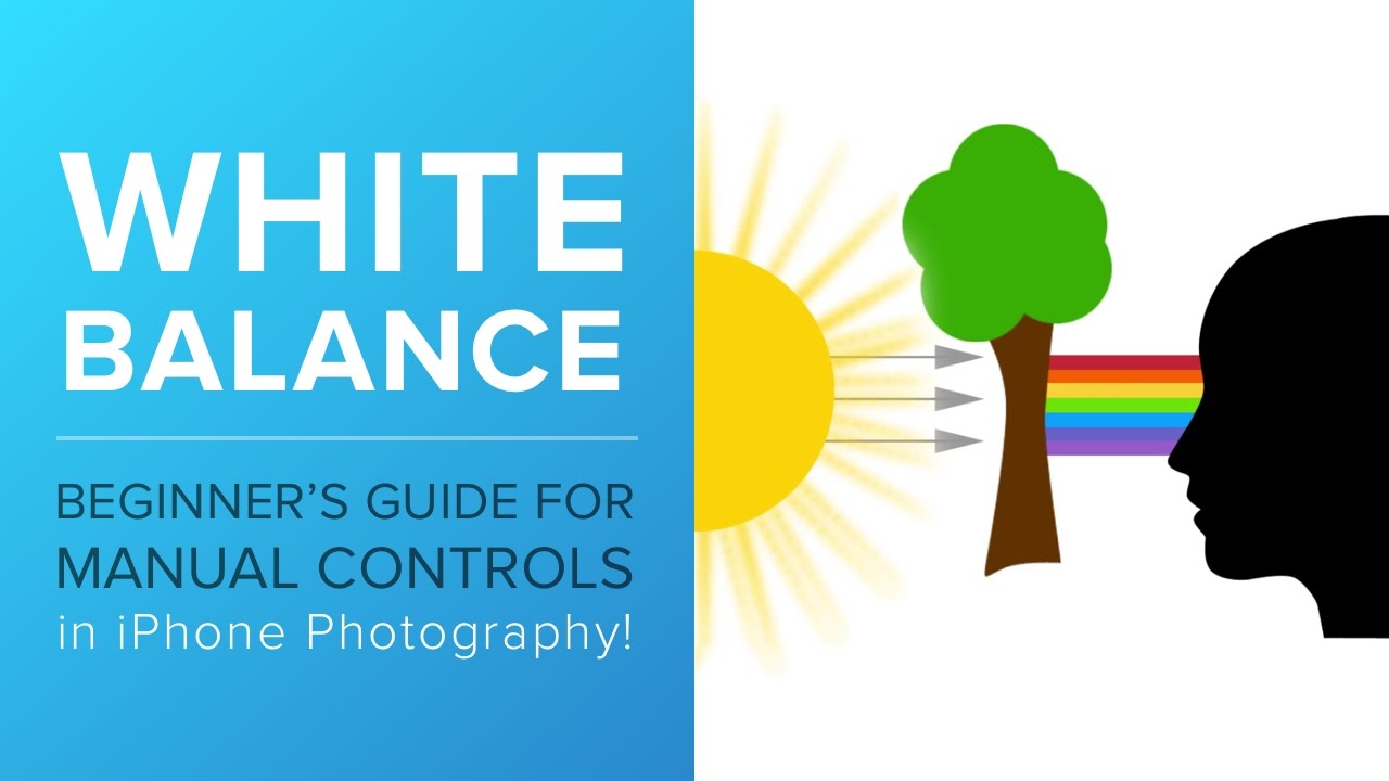 A Beginner’s Guide for Manual Controls in iPhone Photography: White Balance