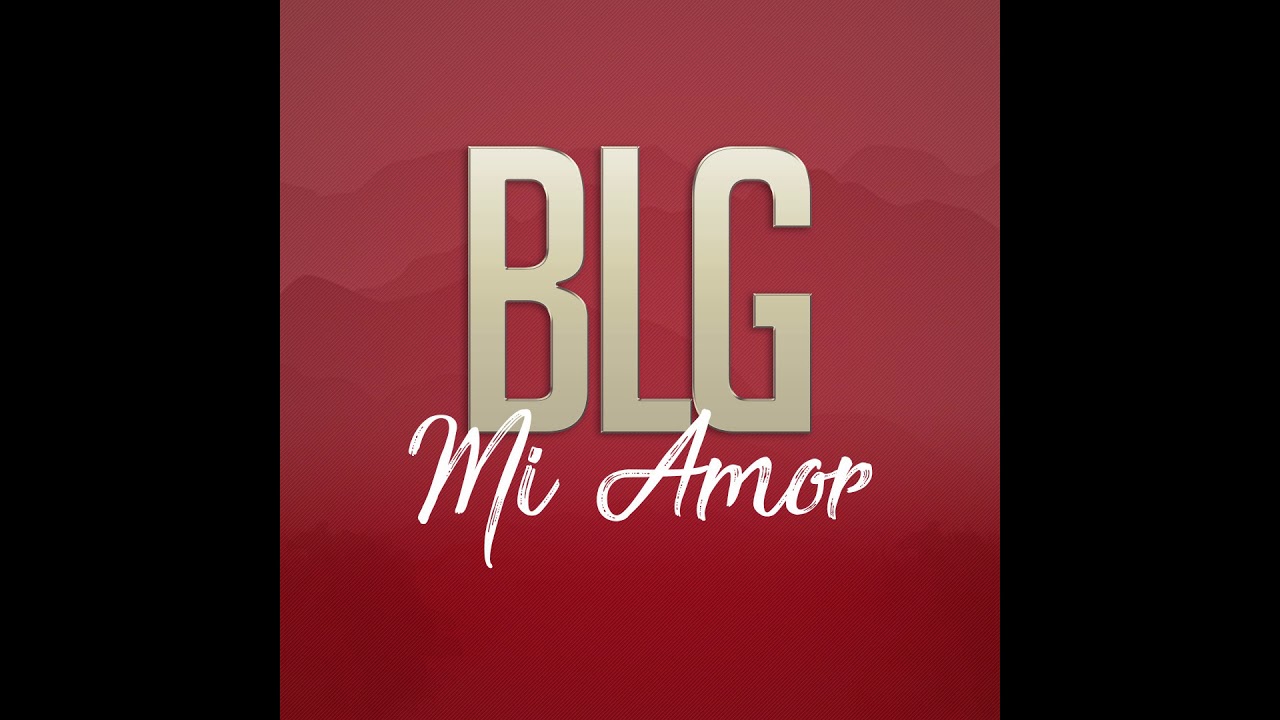 BLG - Mi amor