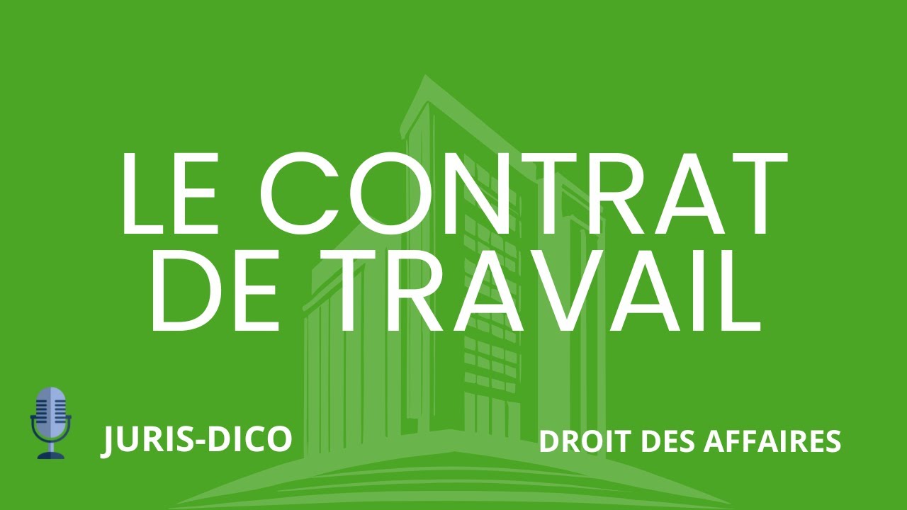 Le contrat de travail [Droit des affaires]