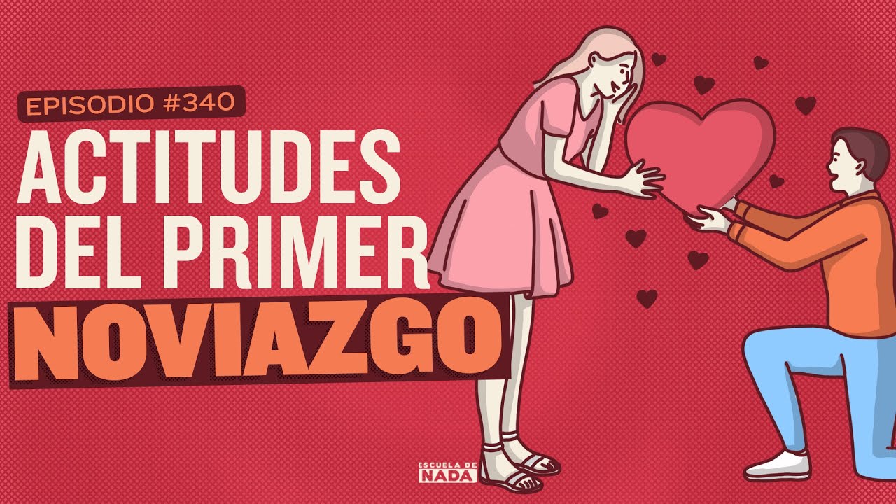 Actitudes del primer noviazgo y el merenguetón - EP #340