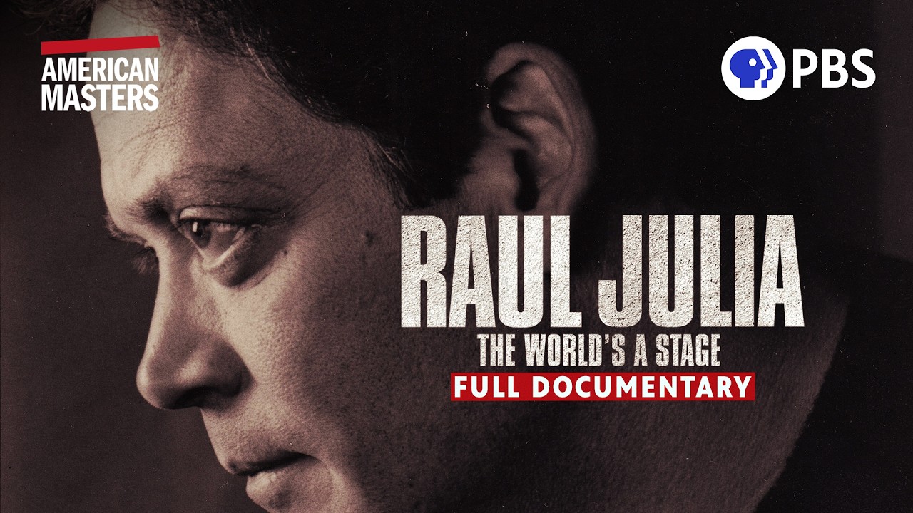 Ra&uacute;l Juli&aacute;: The World&rsquo;s a Stage | Full Documentary | American Masters | PBS