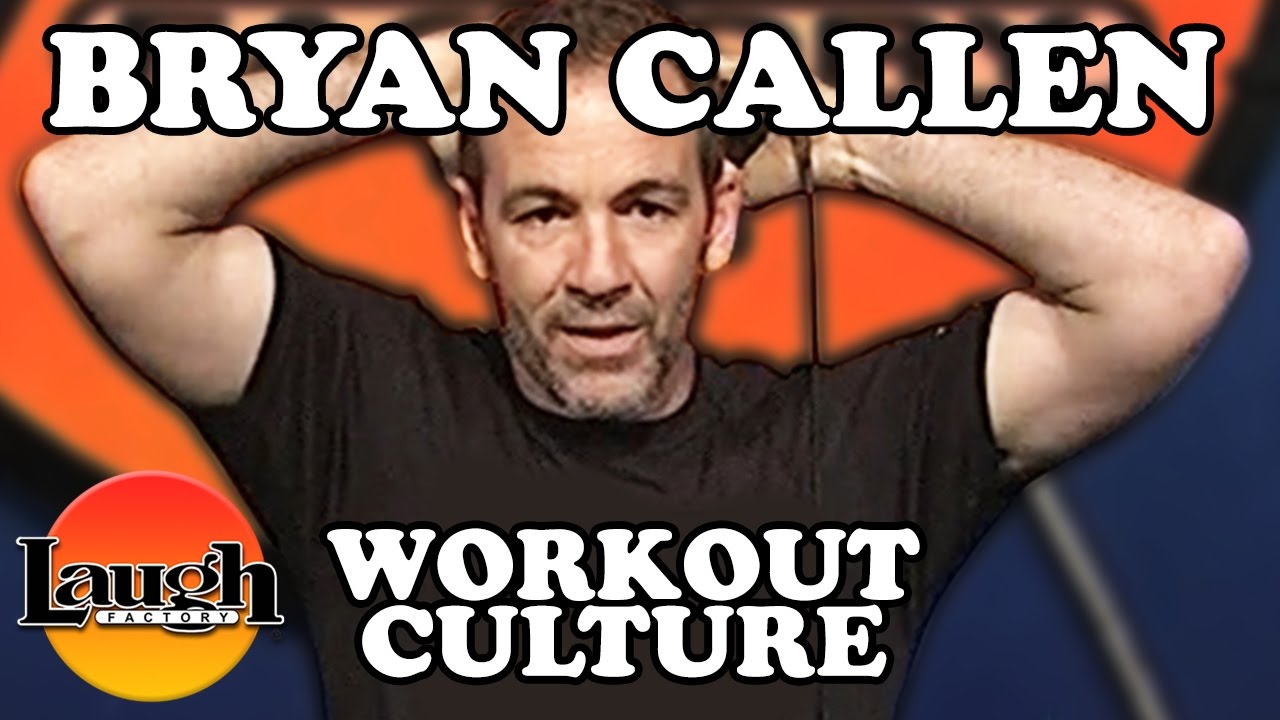 Workout Culture (Bryan Callen)