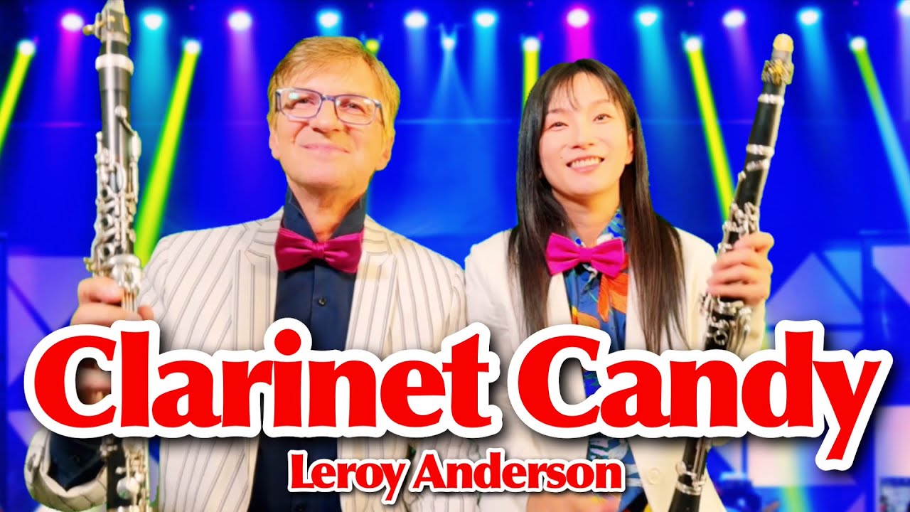 Clarinet Candy / Leroy Anderson クラリネット・キャンディ