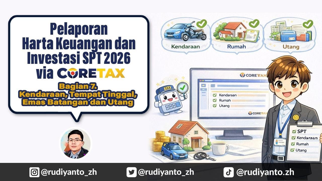Lapor SPT 2026 Via Coretax : Bagian 7 Harta Kendaraan, Rumah, Emas, dan Utang