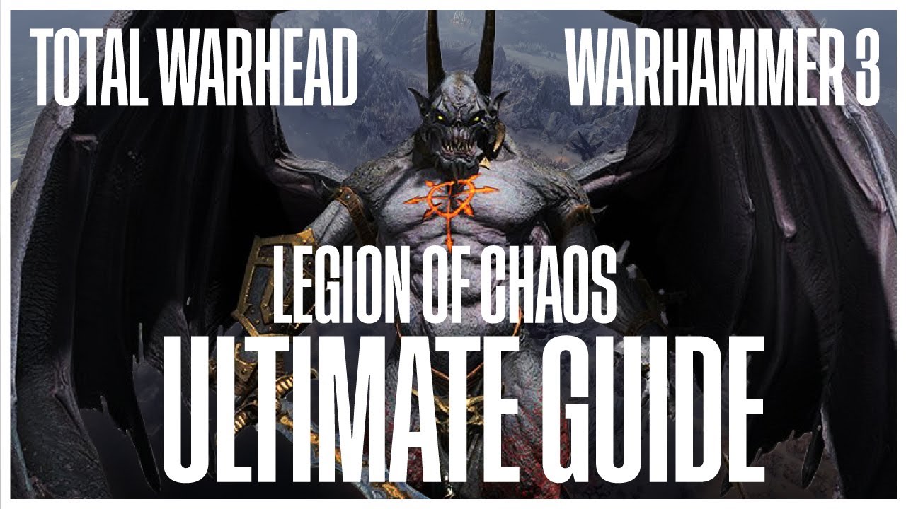 Legion of Chaos Ultimate Guide | Total War Warhammer 3