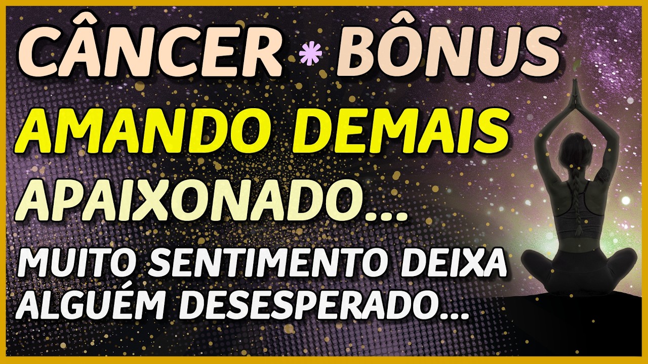 CÂNCER ♋️ // 💖AMANDO DEMAIS...💖 -ALGUÉM APAIXONADO, DESESPERADO, SEM SABER O QUE FAZER 💔🥺