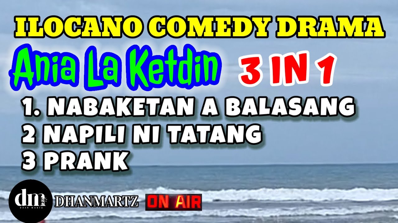 ANIA LA KETDIN 3 IN 1 | NABAKETAN A BALASANG | NAPILI NI TATANG | PRANK | ILOCANO COMEDY DRAMA