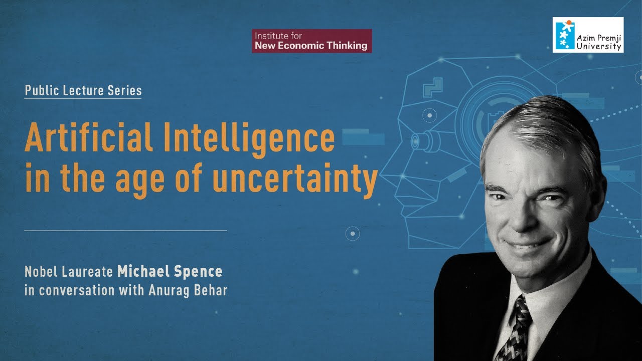 Public Lecture: Artificial Intelligence in the Age of Uncertainty (Michael Spence)