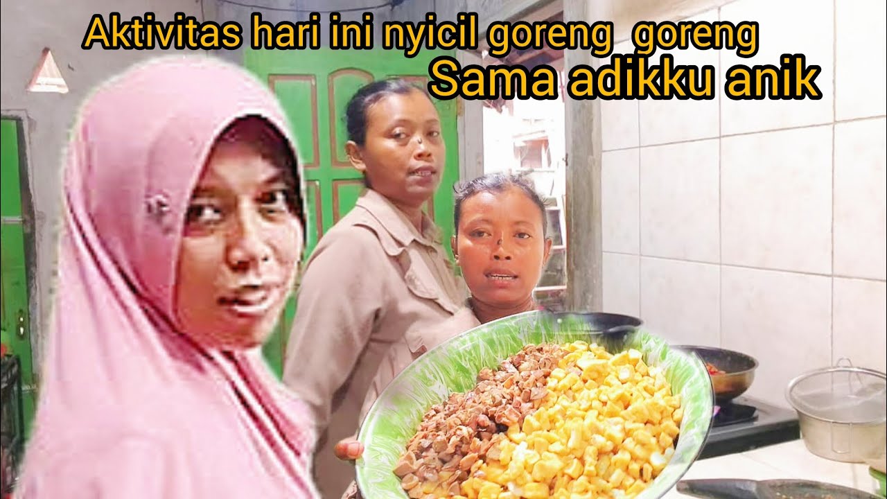 AKTIVITAS HARI INI NYICIL GORENG 