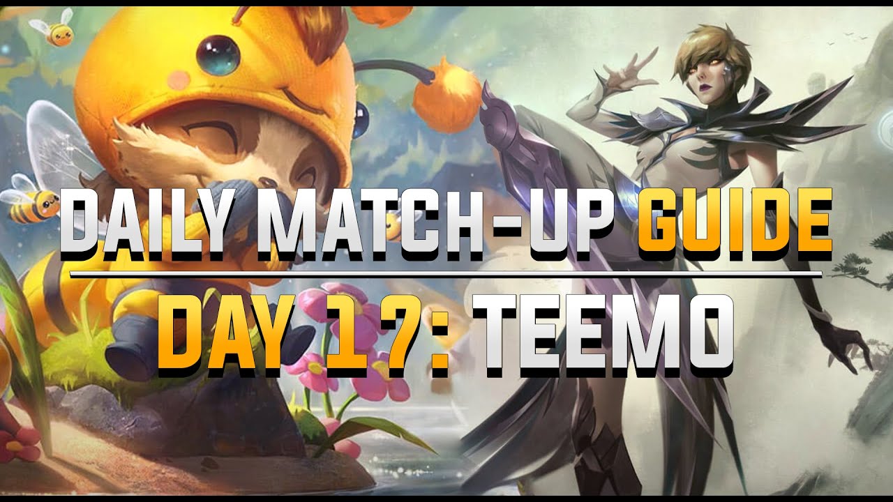 DAILY CAMILLE MATCH-UP GUIDE. DAY 17: Teemo.