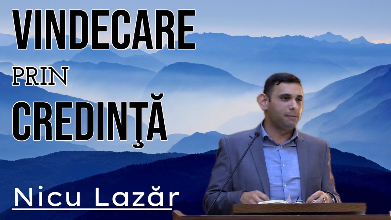 Nicu Lazăr - Vindecare prin Credinţă