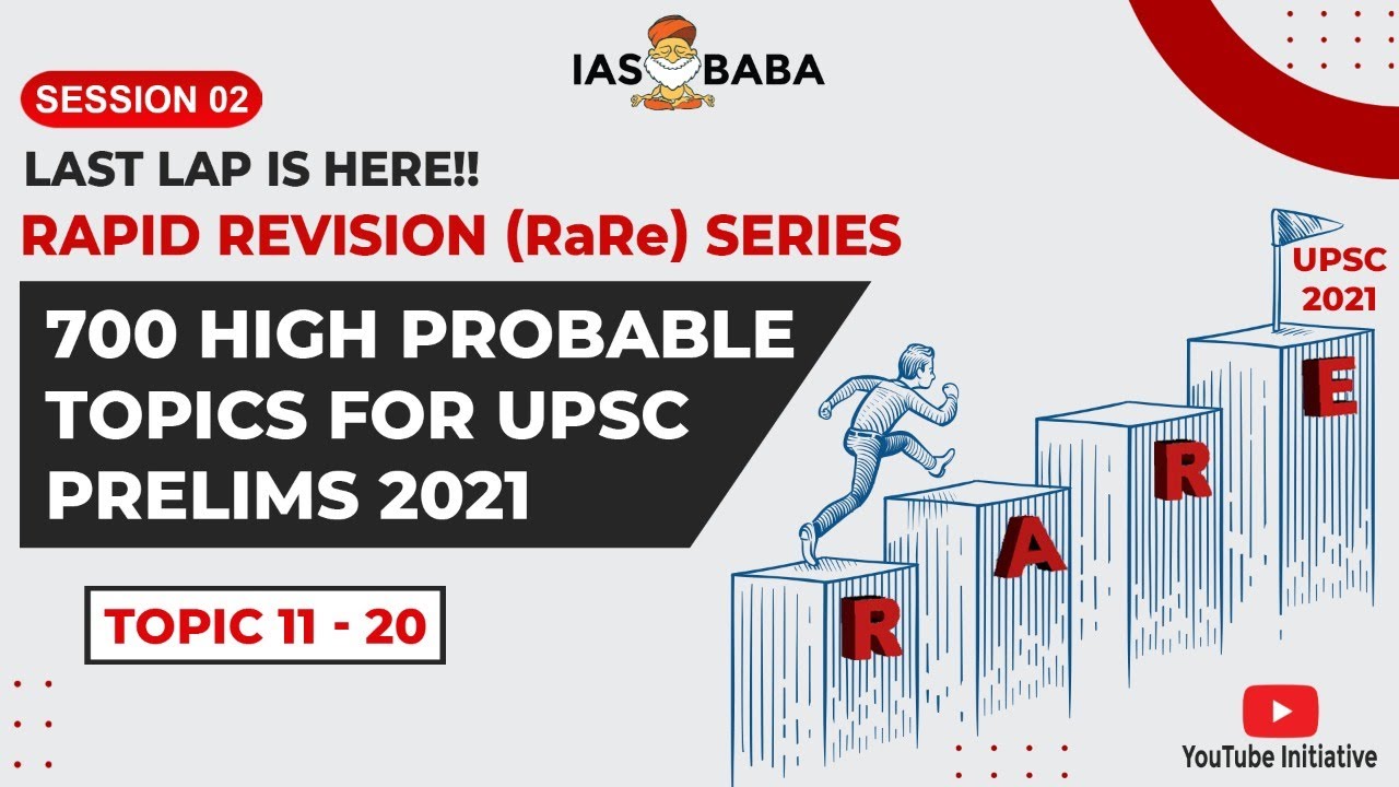 PRELIMS Rapid Revision (RaRe) Series - 700 HIGH PROBABLE TOPICS for UPSC PRELIMS 2021 | Session 2