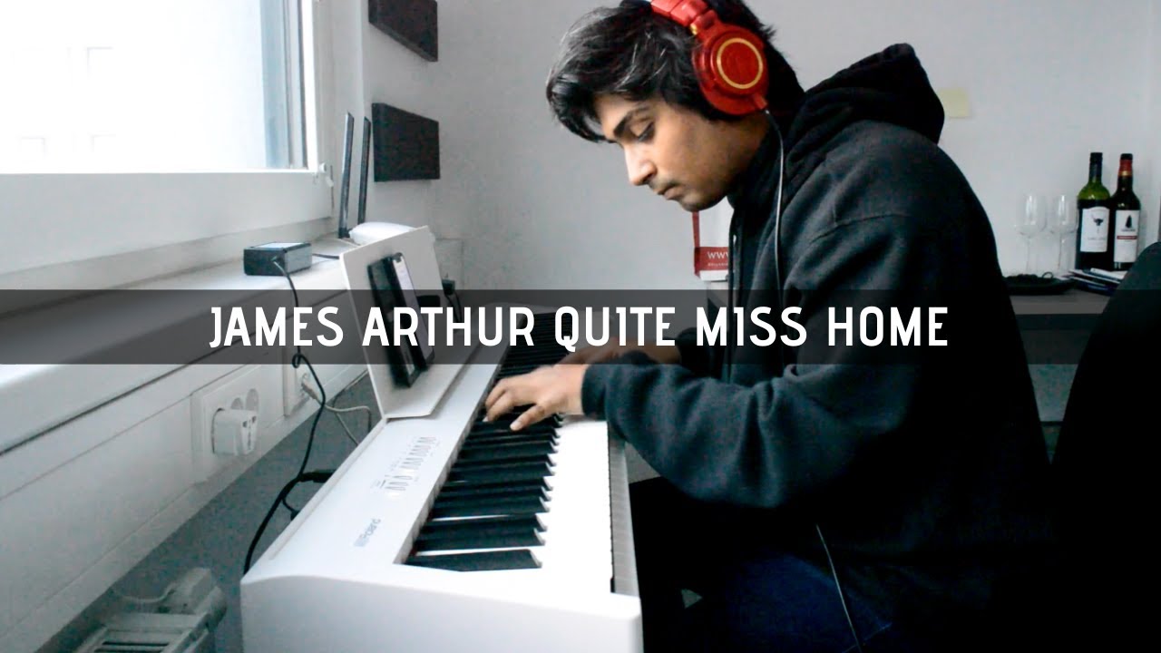 James Arthur - Quite Miss Home (Piano Cover)
