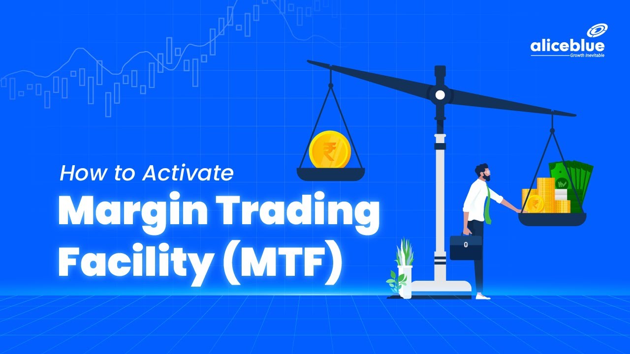 How to Activate Margin Trading Facility (MTF)?