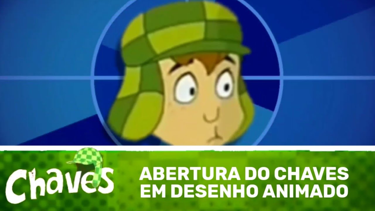 [NOVA VERSÃO ✔️] Abertura do Chaves versão#desenhoanimado