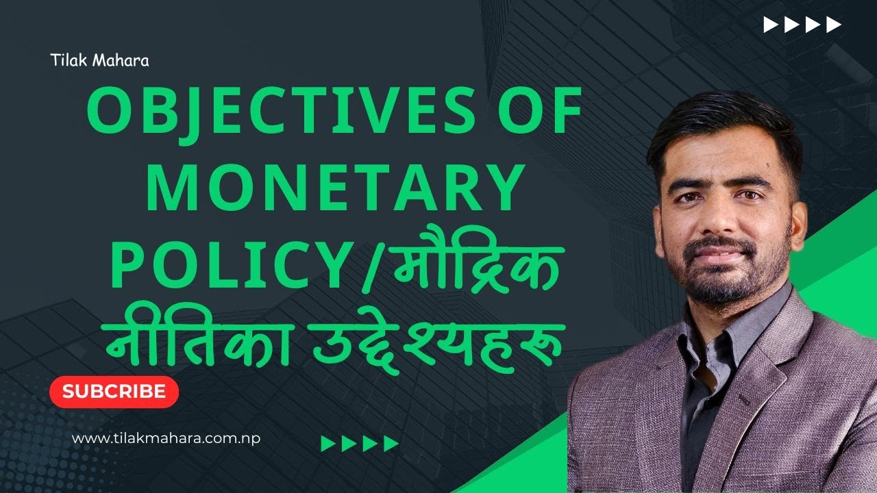 Objectives of Monetary Policy/मौद्रिक नीतिका उद्देश्यहरू