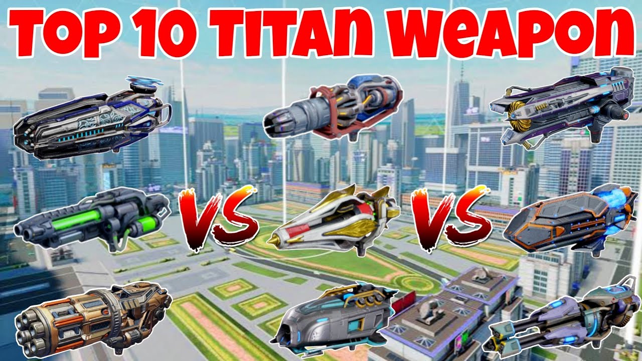 WR🔥 Top 10 Titan Weapon Comparison ||WAR ROBOTS||