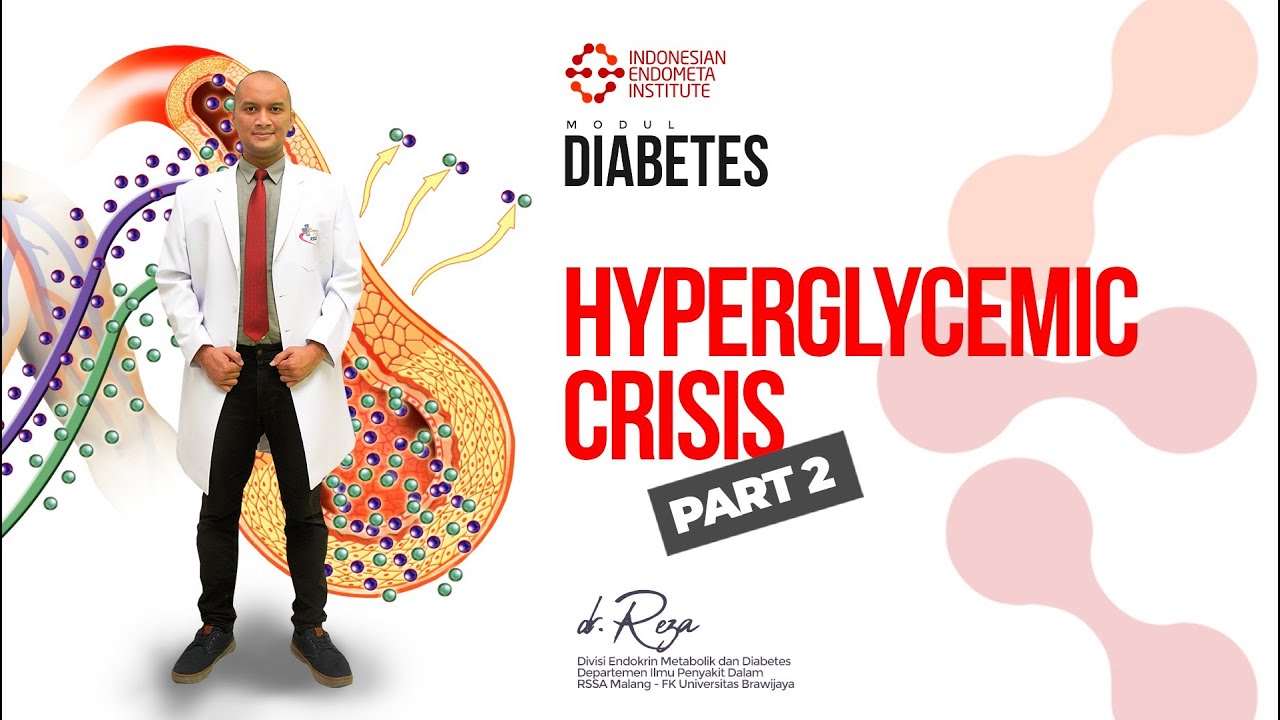 HYPERGLYCEMIC CRISIS PART 2 - MODUL DIABETES - dr REZA RINADHI B, SpPD-KEMD #endometa #hyperglycemic