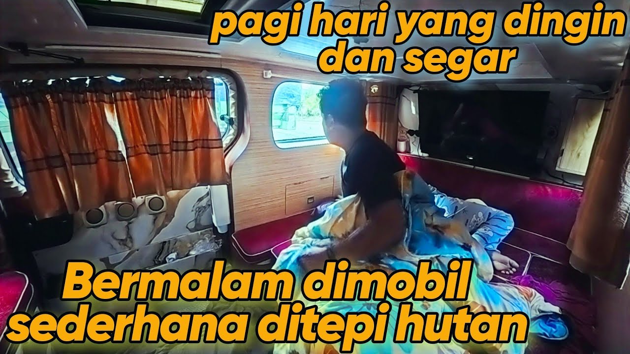 MENEPI DIPINGGIR HUTAN UNTUK BERMALAM DIDALAM MOBIL