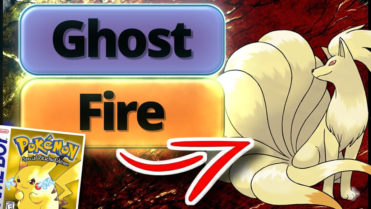 How OP would a Ghost/Fire Ninetales be in Pokemon Yellow?