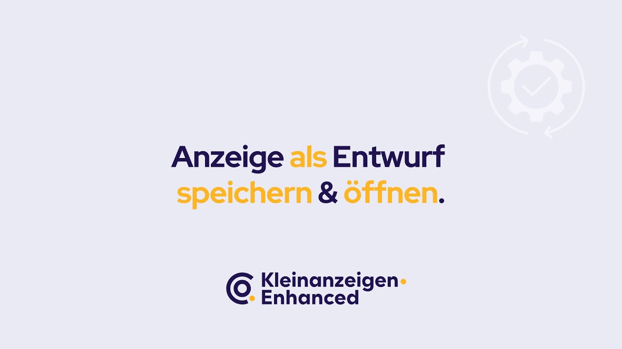 Kleinanzeigen Anzeige in Sekunden veröffentlichen: Entwurf speichern, öffnen und Zeit sparen