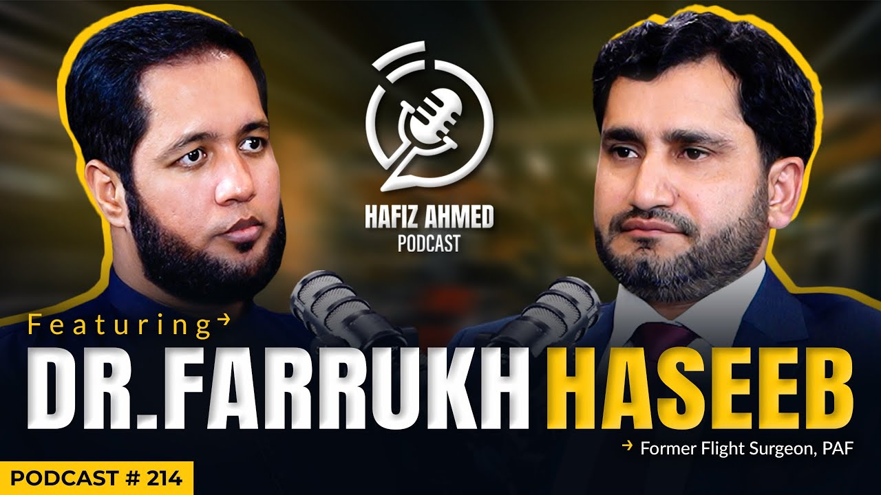 Hafiz Ahmed Podcast Featuring Dr Farrukh Haseeb | Hafiz Ahmed