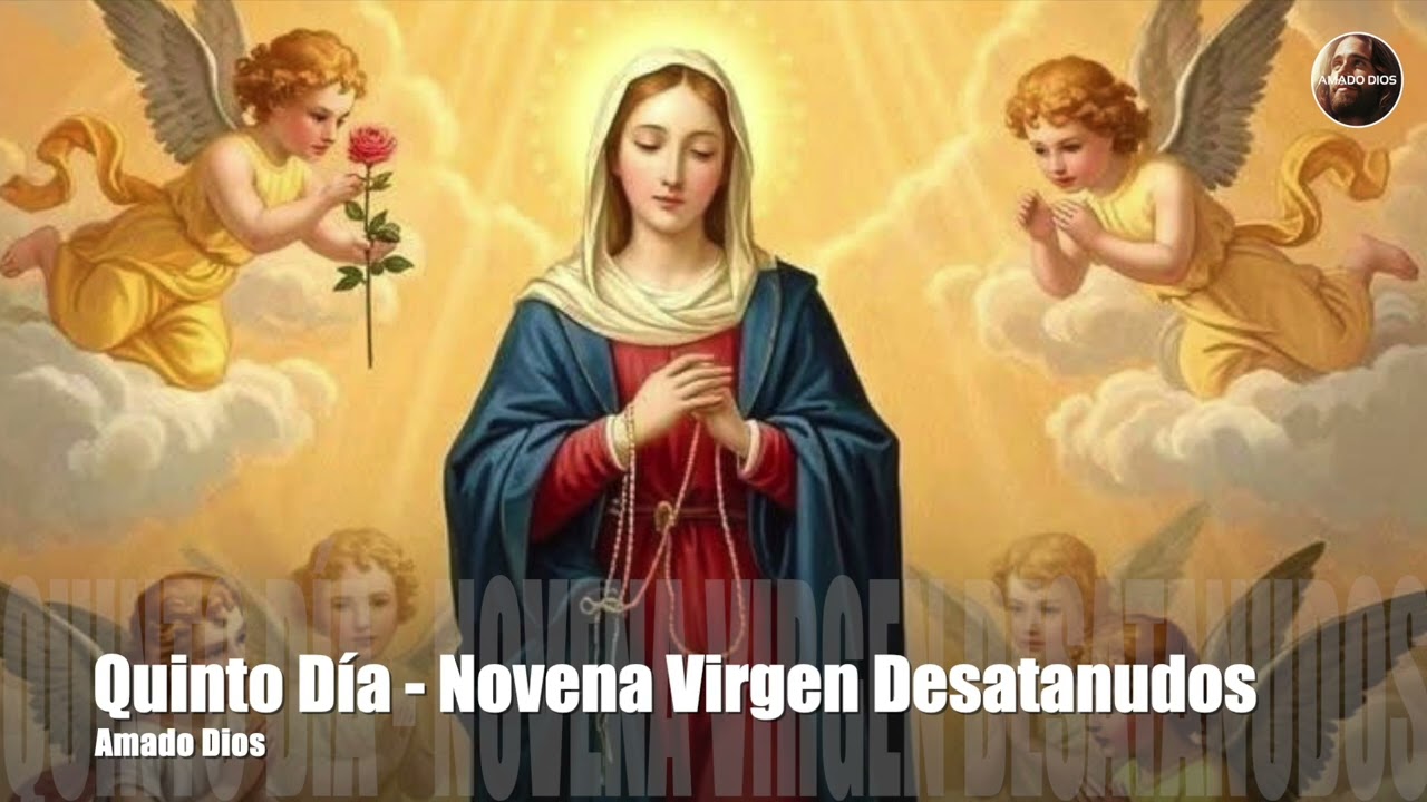 Quinto Dia - Novena de la Virgen Desatanudos