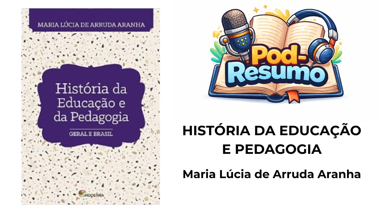 #076 - História da educação e da pedagogia - Maria Lúcia de Arruda Aranha