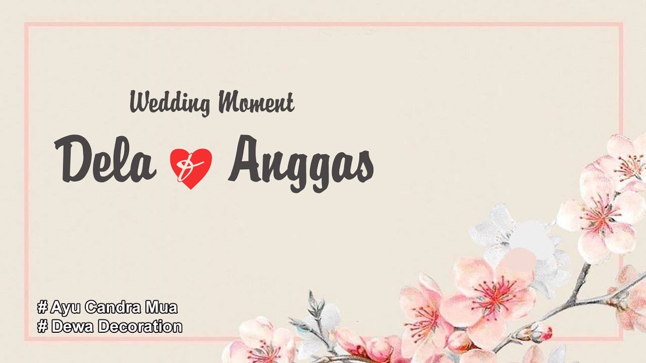 LIVE WEDDING MOMENT DELA & ANGGAS | Ayu Candra Mua