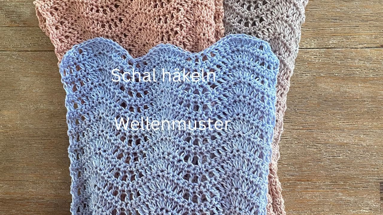Häkeln für Anfänger - Schal im Wellenmuster