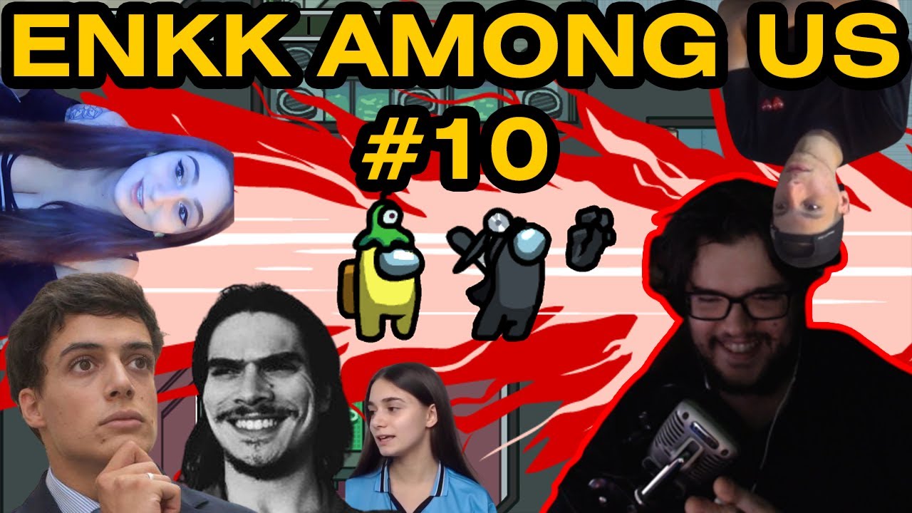 AMONG US PROPLAYER ENKK #10 con Luis, Homyatol, Martin Sal, Barbara Marrocco, Tiz, Disturbia e - Enk