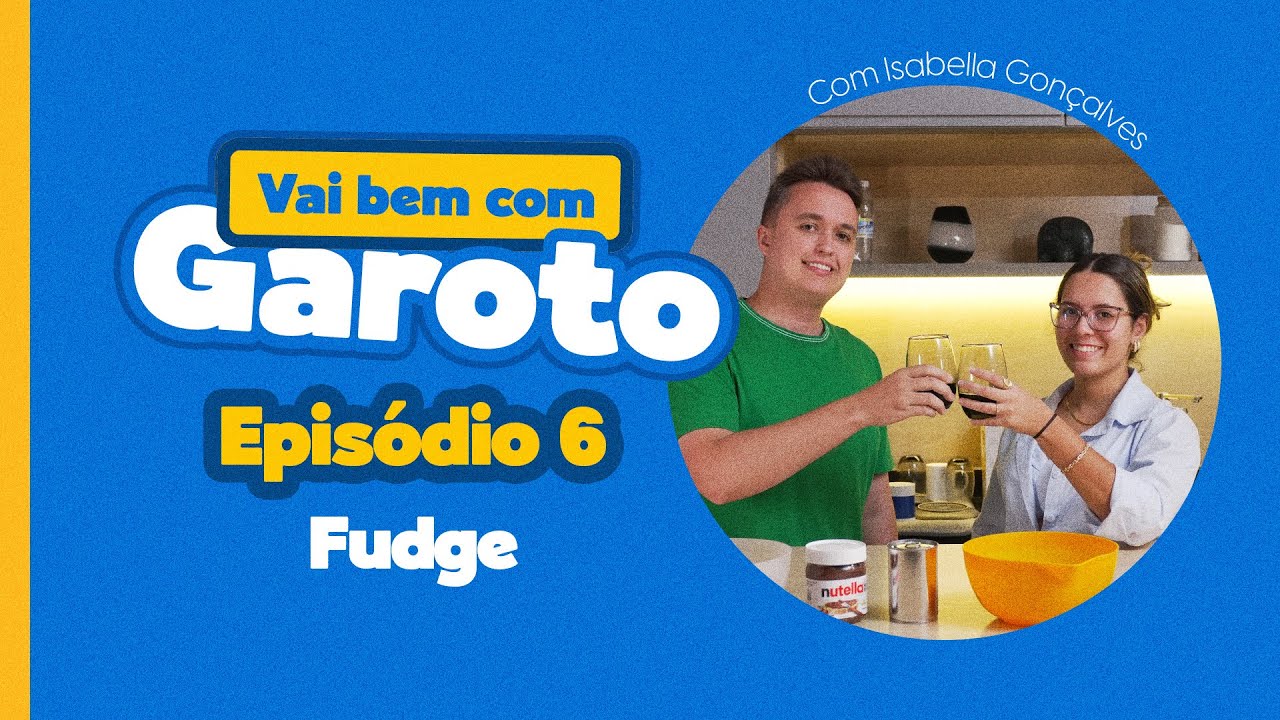 VAI BEM COM GAROTO - EP.6 │ CLUBE DO BROWNIE