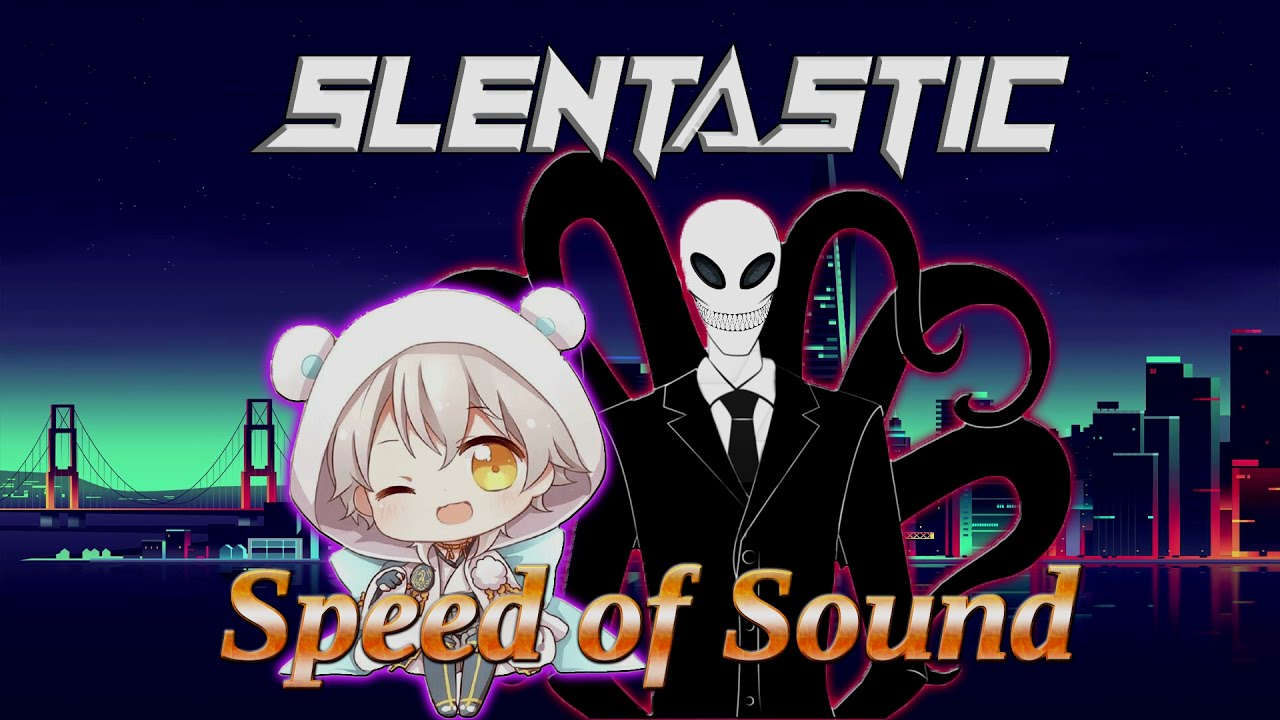SlenTastic - Speed of Sound