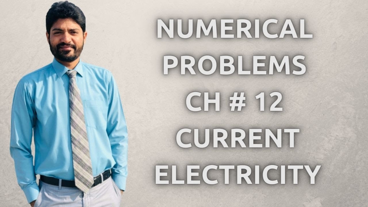 CH # 12 Current Electricity ISolved Numerical Problems I 2nd Year Federal, KPK Board 2021 Edition