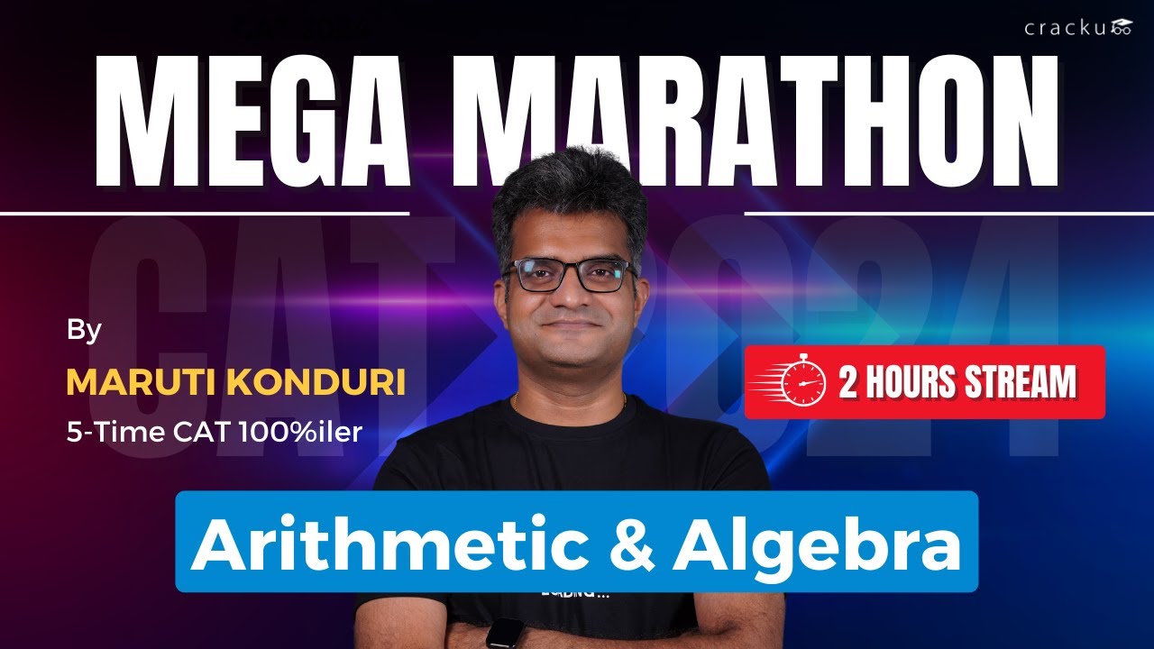 CAT 2026 Quant—Arithmetic and Algebra Revision 🔴 Mega Marathon By Maruti Sir (5-Time CAT 100%iler)