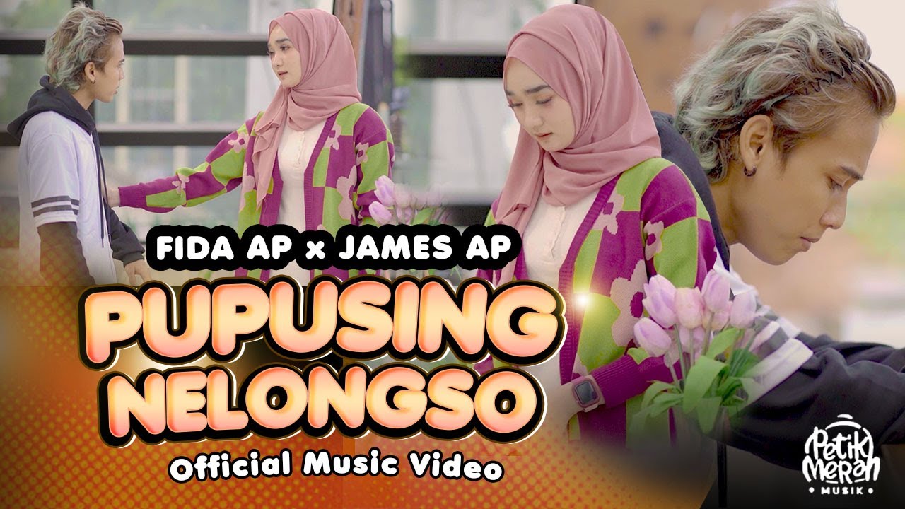 FIDA AP X JAMES AP - PUPUSING NELONGSO (OFFICIAL MUSIC VIDEO)