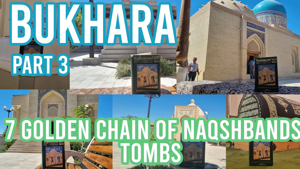 The Golden Chain Of Naqshbandi Sufis: Experiencing The Spirituality Of Bukhara, Uzbekistan