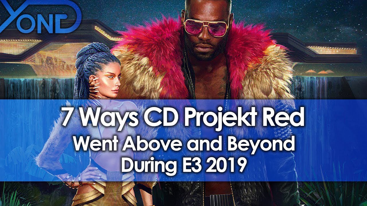 7 Ways CD Projekt Red Went Above and Beyond at E3 2019 with Cyberpunk 2077 & Witcher 3 Switch Port