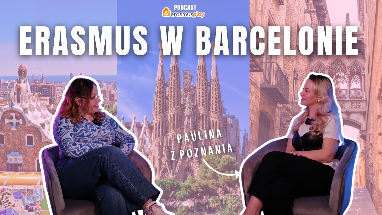 ERASMUS w BARCELONIE: Paulina z Poznania | Podcast Erasmus Play #8